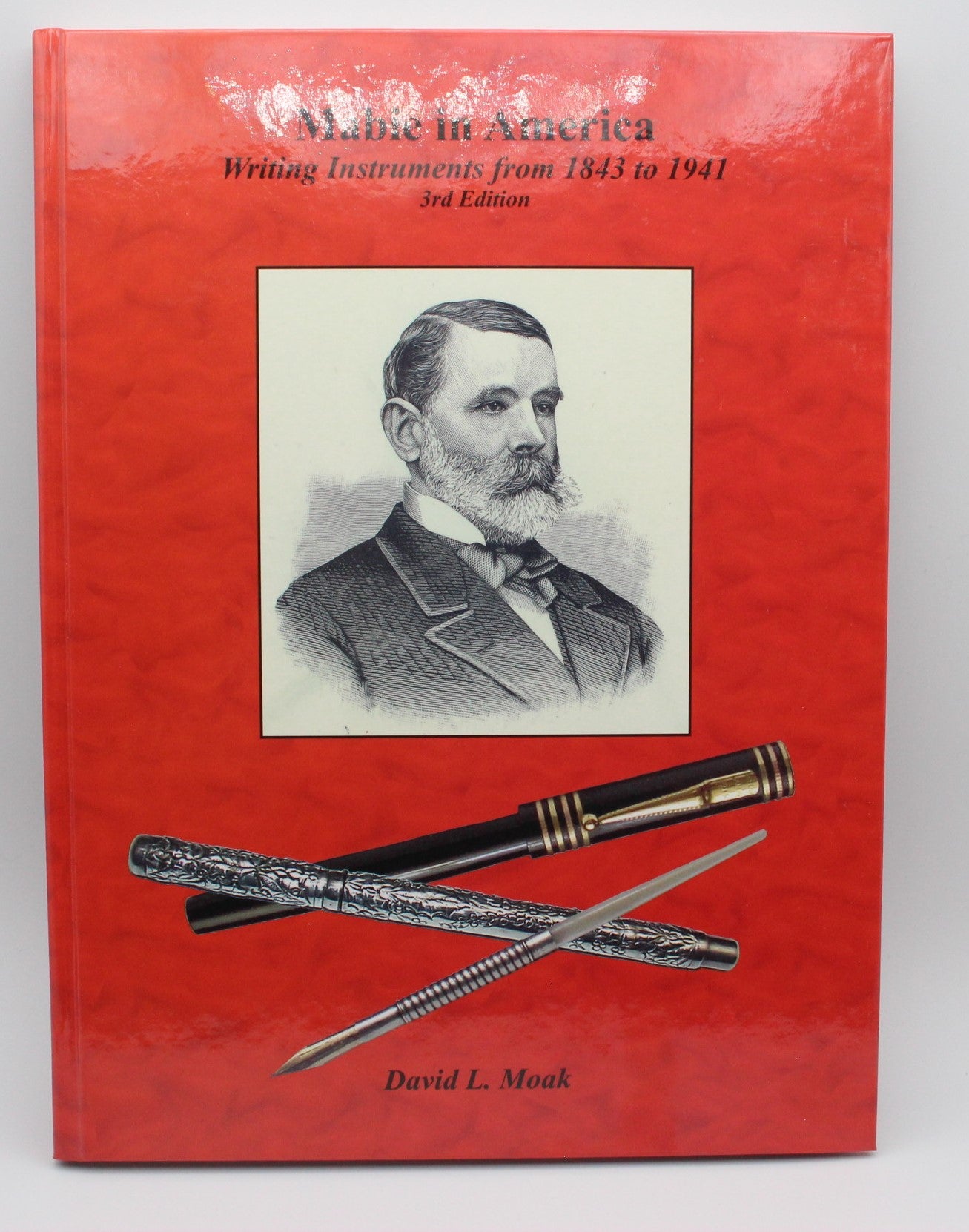 Mabie in America  Writing Instrument from 1843 to 1843 to 1941 3rd Edition - David L. Moak